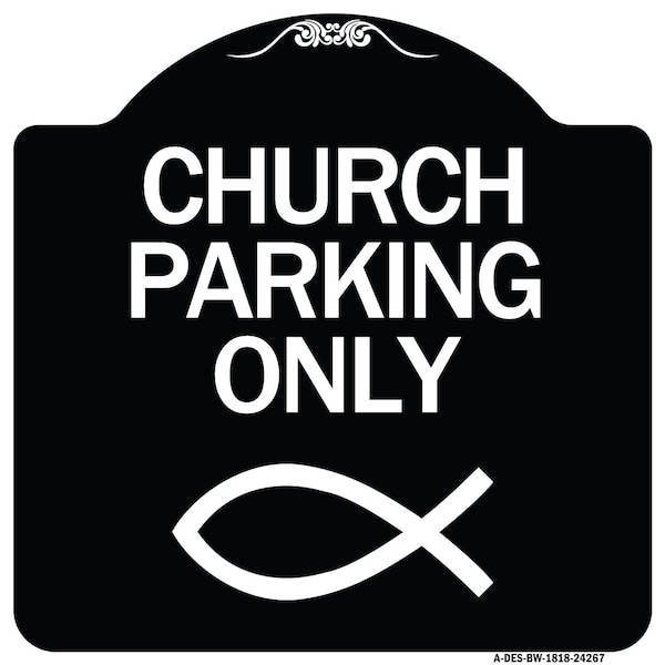 Signmission Church Parking Only Symbol Heavy-Gauge Aluminum Architectural Sign, 18" x 18", BW-1818-24267 A-DES-BW-1818-24267 - main